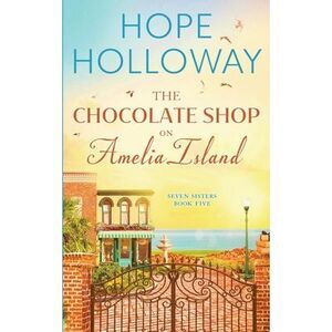The Chocolate Shop on Amelia Island -- Hope Holloway